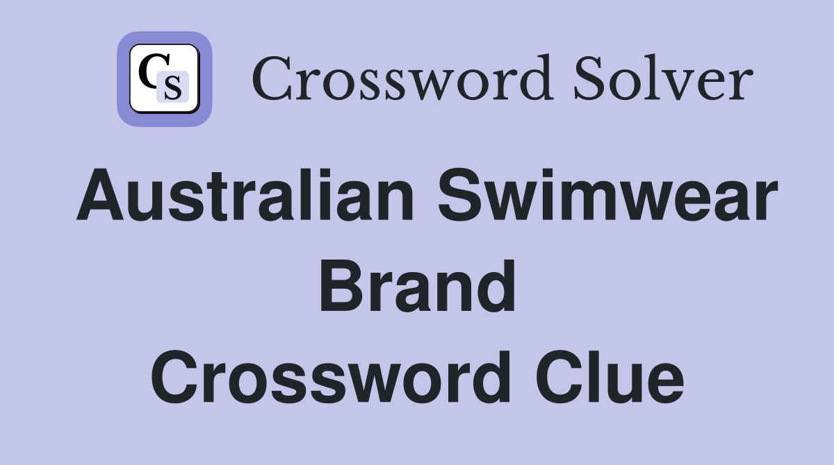 Australian swimwear brand Crossword Clue Answers Crossword Solver